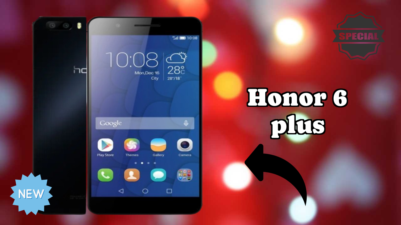 Honor 6 Plus 2026: Camera 8 MP + 8 MP Rear Camera And LongLife Bettry