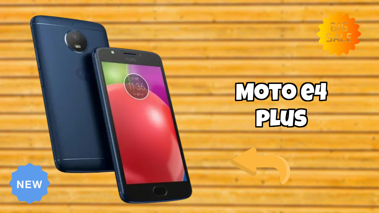 Moto E4 Plus at ₹8,999 - Best Deal Available Now