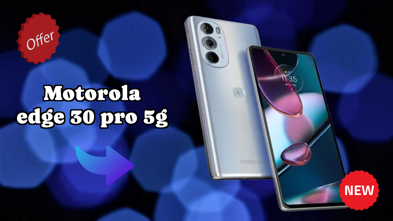Motorola Edge 30 Pro 5G Price Review: ₹34,999 Complete Analysis