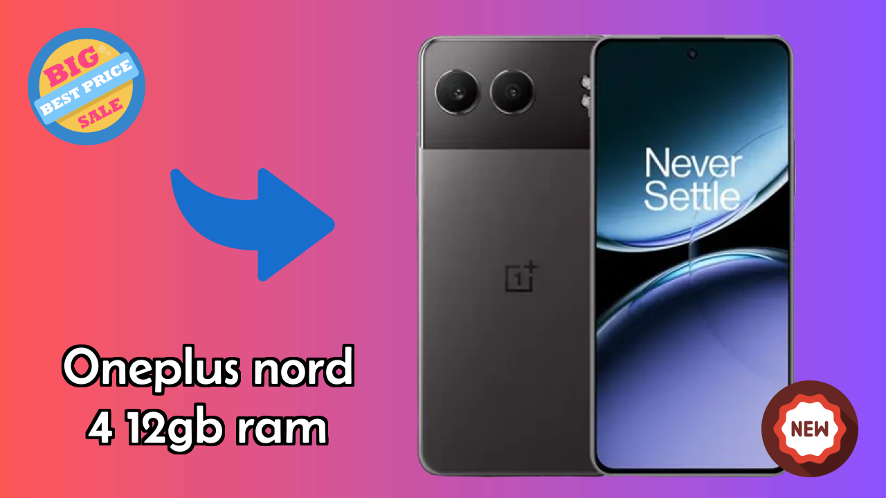 OnePlus Nord 4 12GB RAM Display Technology: AMOLED Explained