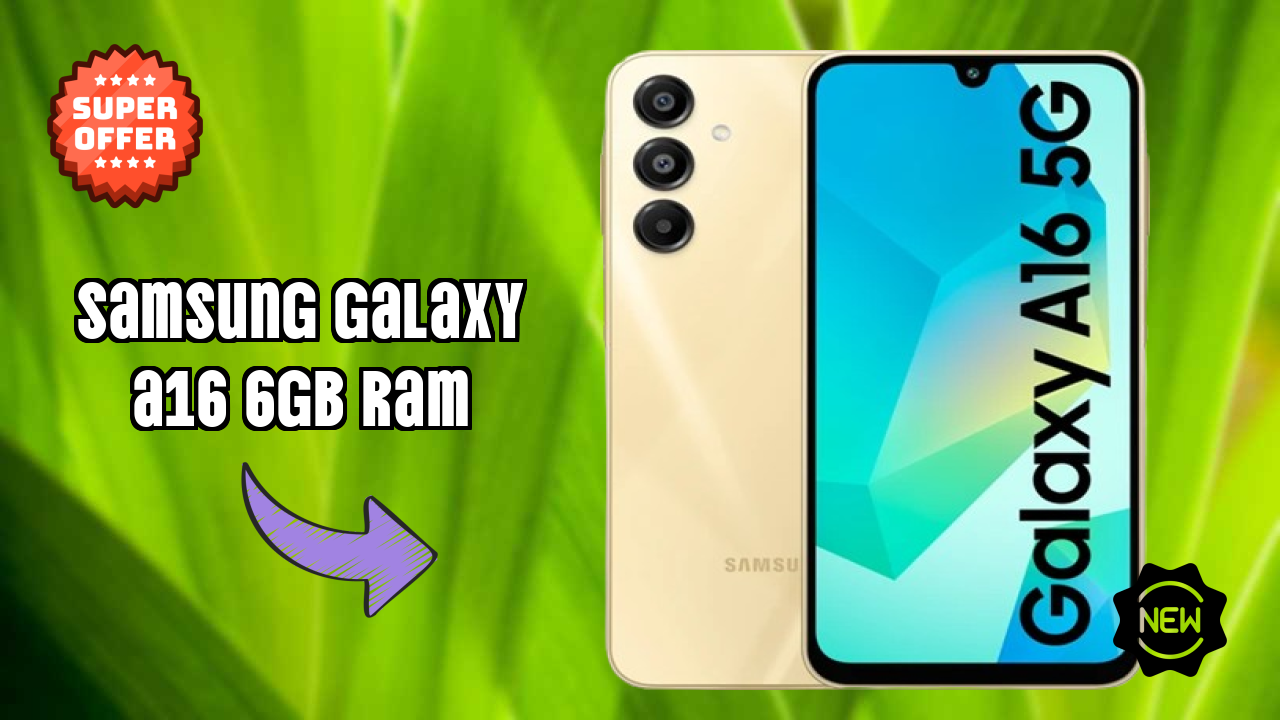 Samsung Galaxy A16 6GB RAM 2026 Camera, Battery & Display Breakdown