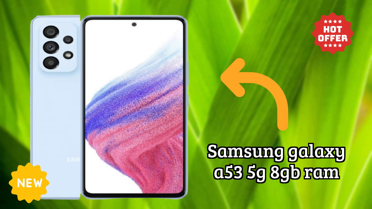Samsung Galaxy A53 5G 8GB RAM at ₹28,499 - Complete Review Guide