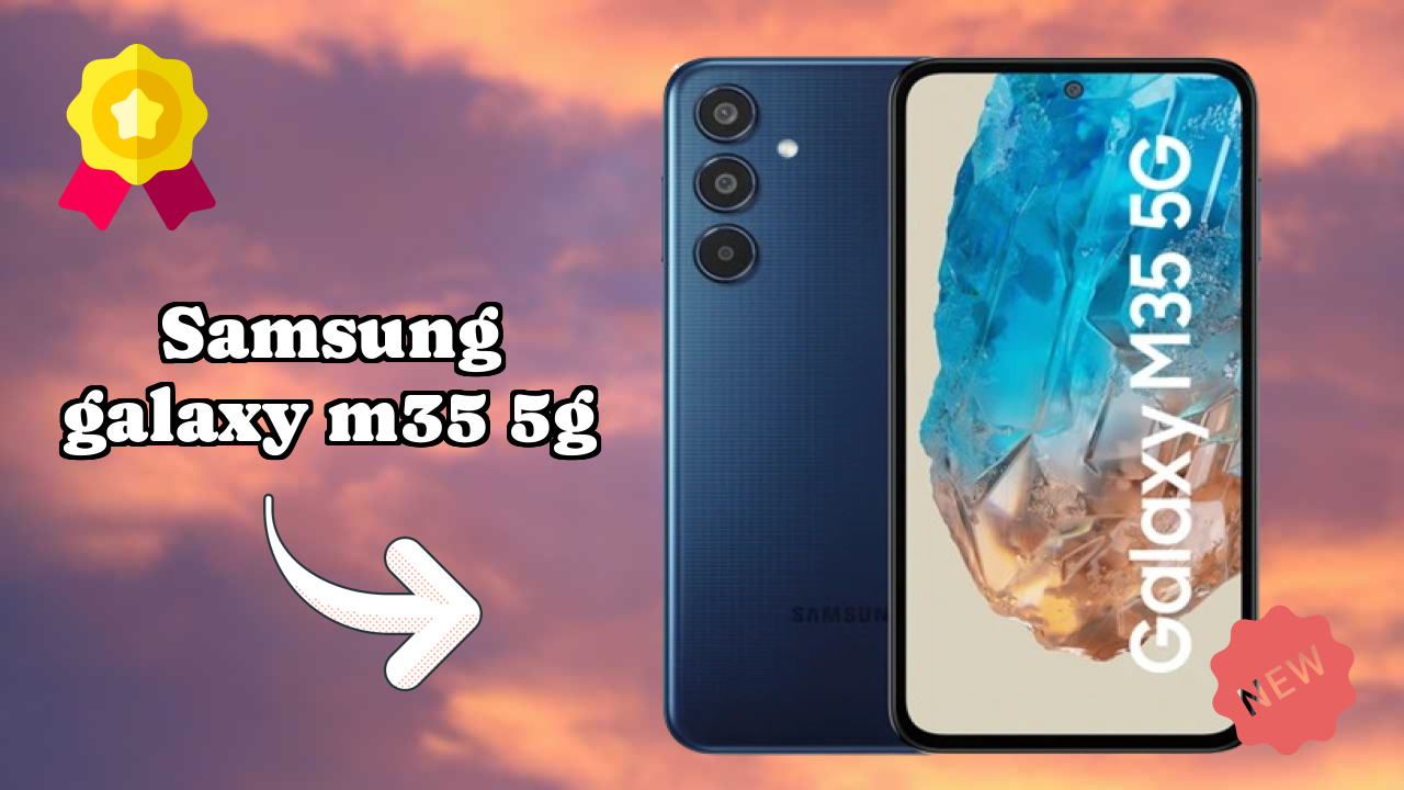 Samsung Galaxy M35 5G Display Technology: Super AMOLED Review