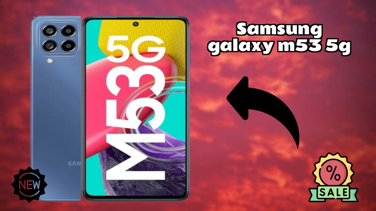Samsung Galaxy M53 5G Display Quality: Super AMOLED Plus Explained