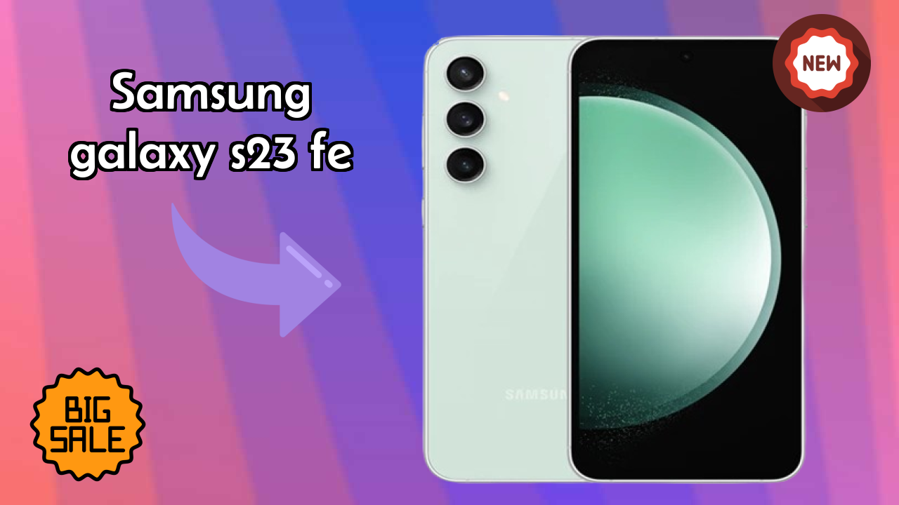 Samsung Galaxy S23 FE at ₹38,890 - Complete Buying Guide